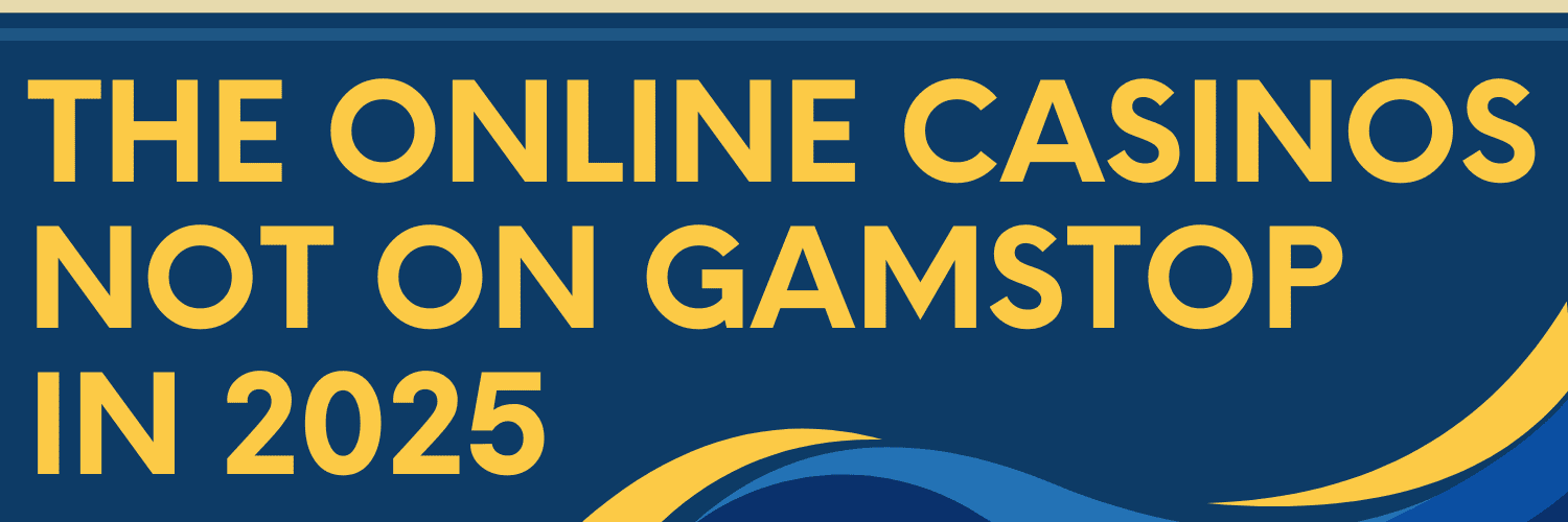 Exploring Non GamStop Casinos Your Ultimate Guide
