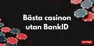 Spela Casino Utan BankID En Guide till Anonyma Spelupplevelser