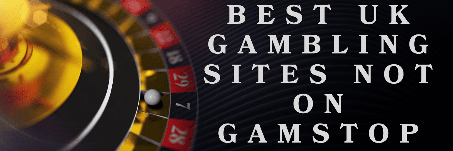 Top Casinos in the UK Not on Gamstop -1255161526